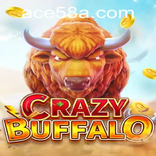 Exploring the Wild World of CRAZYBUFFALO: The Ultimate ACE58 Experience