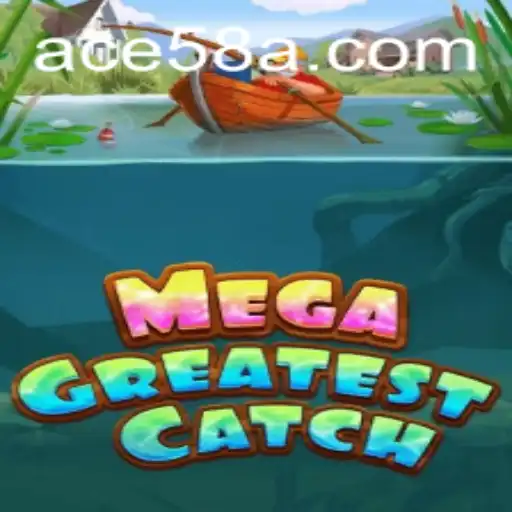 Discover the Thrills of MegaGreatestCatch: A New Era in Gaming with ACE58